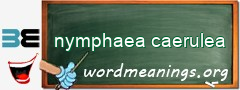 WordMeaning blackboard for nymphaea caerulea